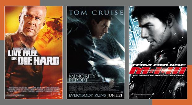 Live Free or Die Hard, Minority Report, Mission Impossible 3
