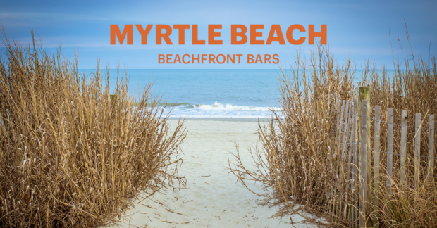 Beachfront Bars in Myrtle Beach
